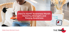 Intro to ADHD Awareness Month: Honoring Strengths and Raising Awareness