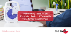 Performing Tasks for an Extended Period of Time with Time Timer Visual Timers