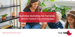 Summer Activities for Families: Ideas for Outdoor Fun and Cozy Days